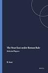 The Near East under Roman Rule: Selected Papers (Mnemosyne, Supplements, 177) The Near East under Roman Rule: Selected Papers (Mnemosyne, Supplements, 177)