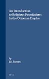 An Introduction to Religious Foundations in the Ottoman Empire An Introduction to Religious Foundations in the Ottoman Empire
