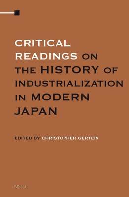 Critical Readings on the History of Industrialization in Modern Japan (3 Vols. SET)