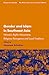 Gender and Islam in Southeast Asia: Women’s Rights Movements, Religious Resurgence and Local Traditions (Women and Gender: The Middle East and the Islamic World, 12)