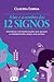 A luz e a sombra dos 12 signos: Histórias e interpretações que ajudam a compreender a força dos astros