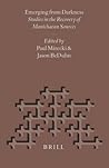 Emerging from Darkness: Studies in the Recovery of Manichaean Sources (Nag Hammadi and Manichaean Studies, 43)