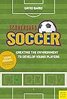 Scoreboard Soccer: Creating the Environment to Develop Young Players