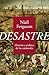Desastre: Historia y política de las catástrofes