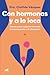 Con hormonas y a lo loco: Claves para cuidarte en la menopausia y el climaterio / Hormonal and Wild (Spanish Edition)