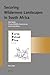 Securing Wilderness Landscapes in South Africa: Nick Steele, Private Wildlife Conservancies and Saving Rhinos (Afrika-Studiecentrum Series, 34)