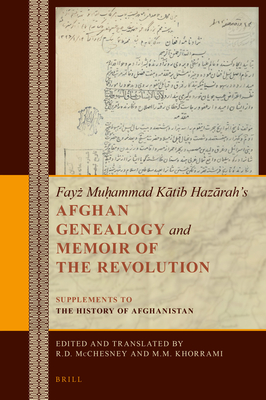 Fayż Muḥammad Kātib Hazārah’s Afghan Genealogy and Memoir of the Revolution: Supplements to The History of Afghanistan