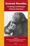 Evolved Morality: The Biology and Philosophy of Human Conscience