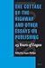 The Cottage by the Highway and Other Essays on Publishing by Angus Phillips