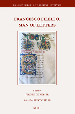 Francesco Filelfo, Man of Letters (Brill's Studies in Intellectual History, 289)