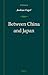Between China and Japan: The Writings of Joshua Fogel