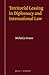 Territorial Leasing in Diplomacy and International Law by Michael J. Strauss