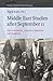 Middle East Studies after September 11: Neo-Orientalism, American Hegemony and Academia (Studies in Critical Social Sciences, 120)