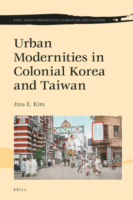 Urban Modernities in Colonial Korea and Taiwan (Hardcover)