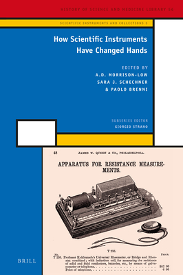 How Scientific Instruments Have Changed Hands (Scientific Instruments and Collections, 5)