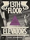 13th Floor Elevators: A Visual History 13th Floor Elevators: A Visual History