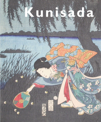 Kunisada: Imaging Drama and Beauty (Paperback)