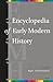 Encyclopedia of Early Moder...