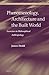 Phenomenology, Architecture and the Built World: Exercises in Philosophical Anthropology (Studies in Contemporary Phenomenology, 15)