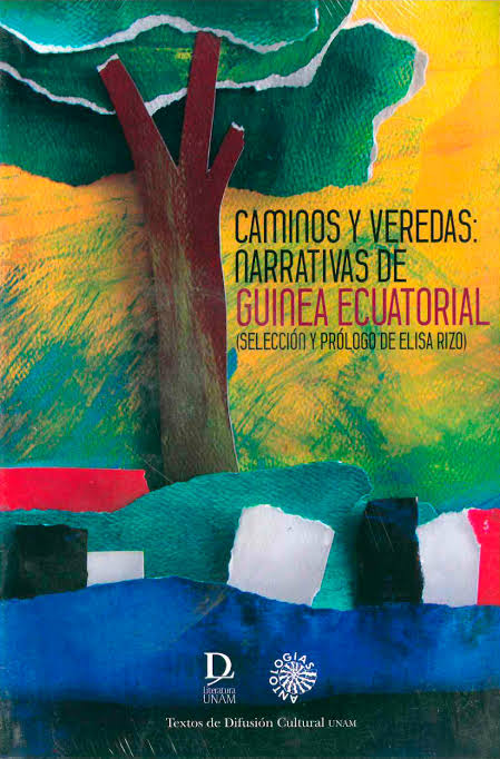 Caminos y veredas: narrativas de Guinea Ecuatorial