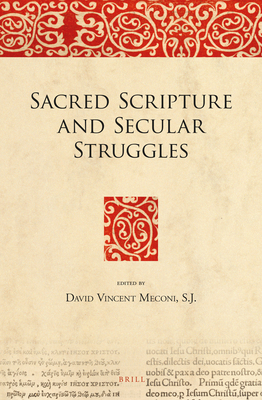 Sacred Scripture and Secular Struggles (The Bible in Ancient Christianity, 9)