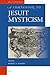 A Companion to Jesuit Mysticism (Brill's Companions to the Christian Tradition, 78)
