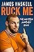 Ruck Me: (I’ve written anot...