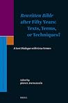 Rewritten Bible after Fifty Years: Texts, Terms, or Techniques?: A Last Dialogue with Geza Vermes (Supplements to the Journal for the Study of Judaism, 166) Rewritten Bible after Fifty Years: Texts, Terms, or Techniques?: A Last Dialogue with Geza Vermes (Supplements to the Journal for the Study of Judaism, 166)
