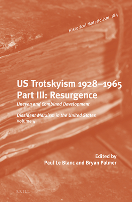 US Trotskyism 1928–1965. Part III: Resurgence (Historical Materialism, 184)