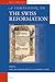A Companion to the Swiss Reformation (Brill's Companions to the Christian Tradition, 72)