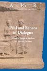 Paul and Seneca in Dialogue (Ancient Philosophy & Religion, 2)