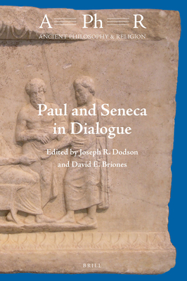 Paul and Seneca in Dialogue (Ancient Philosophy & Religion, 2)