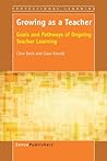 Growing as a Teacher: Goals and Pathways of Ongoing Teacher Learning (Professional Learning, 14)