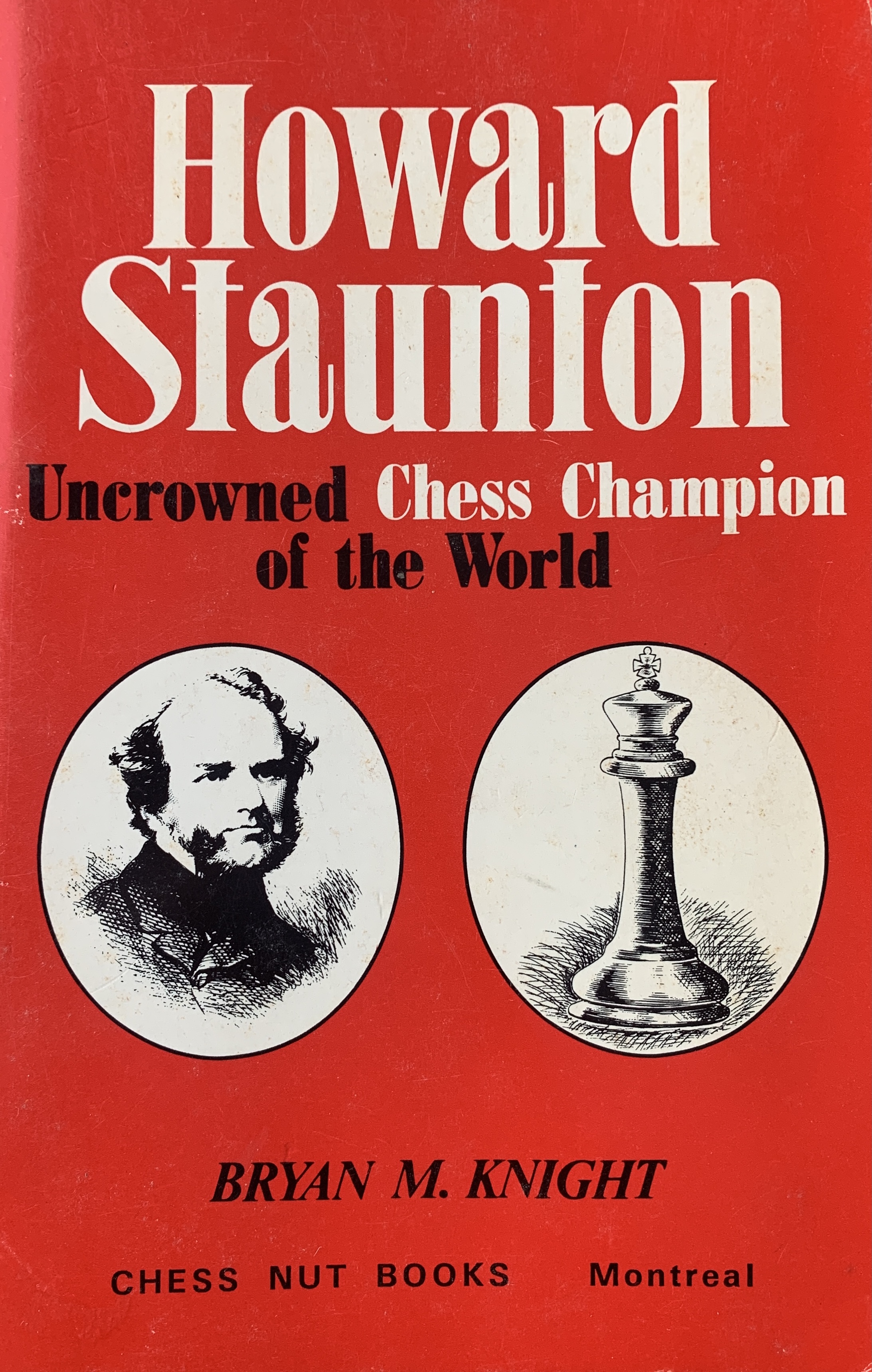 Howard Staunton : Uncrowned Chess Champion of the World (Mass Market Paperback)
