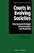 Courts in Evolving Societies Sino-European Dialogue between J... by Ragna Aarli