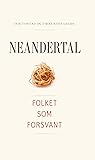 Neandertal: Folket som forsvant (Norwegian Edition) Neandertal: Folket som forsvant (Norwegian Edition)