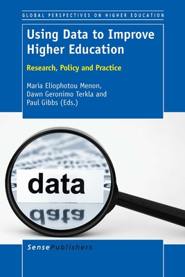 Using Data to Improve Higher Education: Research, Policy and Practice (Global Perspectives on Higher Education, 29)