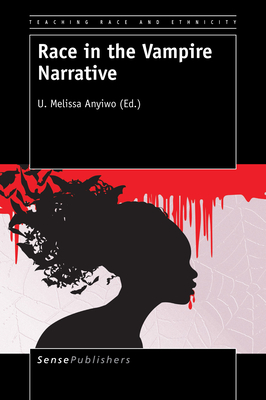 Race in the Vampire Narrative (Teaching Race and Ethnicity, 4)
