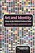 Art and Identity: Essays on the Aesthetic Creation of Mind (Consciousness, Literature and the Arts, 32)