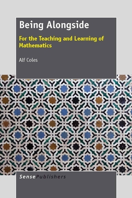 Being Alongside: For the Teaching and Learning of Mathematics