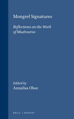 Mongrel Signatures: Reflections on the Work of Mudrooroo (Cross/Cultures, 64)