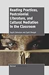 Reading Practices, Postcolonial Literature, and Cultural Mediation in the Classroom