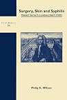 Surgery, Skin And Syphilis: Daniel Turner's London (1667-1741). (Clio Medica/The Wellcome Institute Series in the History of Medicine 54) Surgery, Skin And Syphilis: Daniel Turner's London (1667-1741). (Clio Medica/The Wellcome Institute Series in the History of Medicine 54)