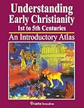 Understanding Early Christianity: 1st to 5th Centuries: An Introductory Atlas