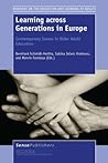 Learning across Generations in Europe: Contemporary Issues in Older Adult Education (Research on the Education and Learning of Adults, 2)