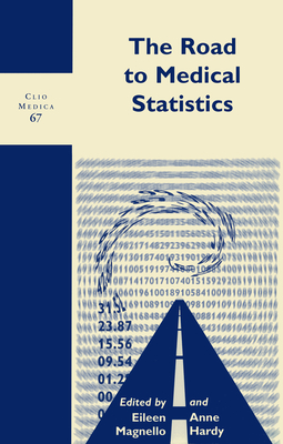 The Road to Medical Statistics (Clio Medica, 67)