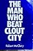 Man Who Beat Clout City by Robert McClory Man Who Beat Clout City by Robert McClory