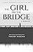 The Girl on the Bridge by Tracey Higgins The Girl on the Bridge by Tracey Higgins