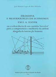 Filosofia e metodologia da economia em F. A. Hayek