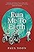Run Me to Earth
